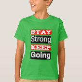 Stay Strong Keep Going Motivational Kid’s T-Shirt  Tシャツ (正面)