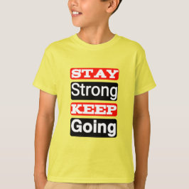 Stay Strong Keep Going Motivational Kid’s T-Shirt  Tシャツ