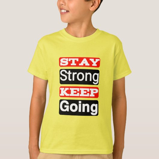 Stay Strong Keep Going Motivational Kid’s T-Shirt  Tシャツ (正面)