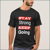 Stay Strong Keep Going Motivational T-Shirt Tシャツ
