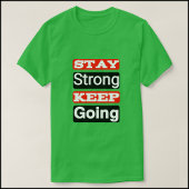 Stay Strong Keep Going Motivational T-Shirt Tシャツ