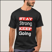 Stay Strong Keep Going Motivational T-Shirt Tシャツ