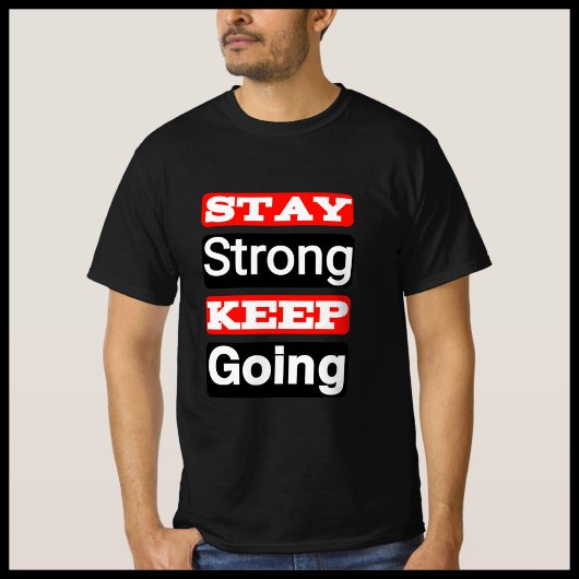 Stay Strong Keep Going Motivational T-Shirt Tシャツ