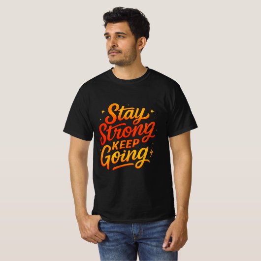 Stay Strong Keep Going Motivational T-Shirt Tシャツ (正面フル)