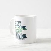 Stay Strong Keep Moving Motivational Mug コーヒーマグカップ (正面左)