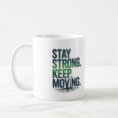 Stay Strong Keep Moving Motivational Mug コーヒーマグカップ (左)