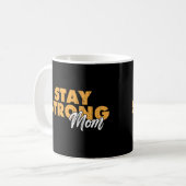 Stay Strong Mom Inspirational Mother Quote コーヒーマグカップ (正面左)