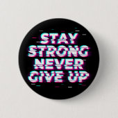 STAY STRONG NEVER GIVE UP バッジ – ネオン グリッチ (正面)