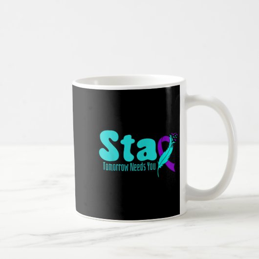 Stay Tomorrow Need You Suicide Prevention Awarenes コーヒーマグカップ (右)