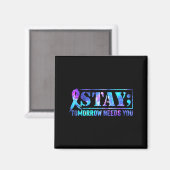 Stay Tomorrow Needs You Semicolon Suicide Preventi マグネット (正面/裏面)