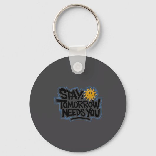 Stay Tomorrow Needs You, Suicide Awareness Mental キーホルダー (正面)