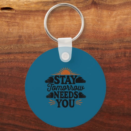 Stay Tomorrow Needs You, Suicide Awareness Mental  キーホルダー (正面)