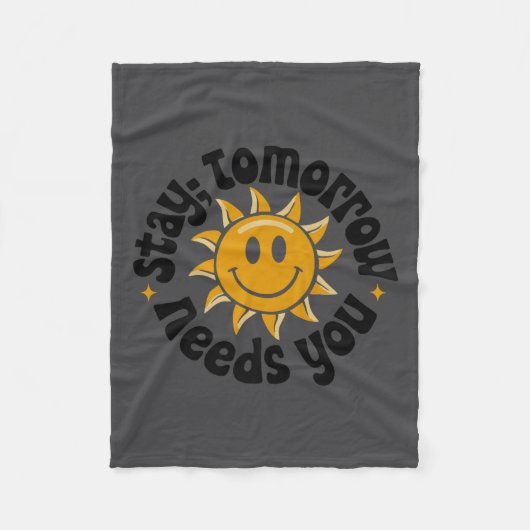 Stay Tomorrow Needs You, Suicide Awareness Mental  フリースブランケット (正面)