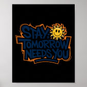 Stay Tomorrow Needs You, Suicide Awareness Mental  ポスター (正面)