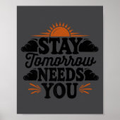 Stay Tomorrow Needs You, Suicide Awareness Mental  ポスター (正面)