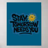 Stay Tomorrow Needs You, Suicide Awareness Mental  ポスター (正面)