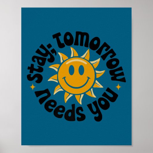 Stay Tomorrow Needs You, Suicide Awareness Mental  ポスター (正面)