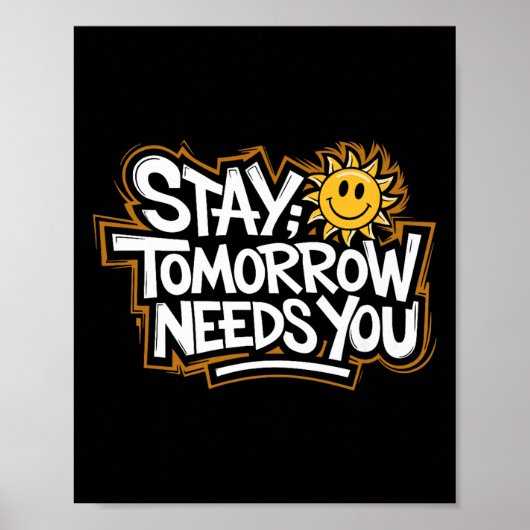 Stay Tomorrow Needs You, Suicide Awareness Mental  ポスター (正面)
