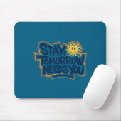 Stay Tomorrow Needs You, Suicide Awareness Mental  マウスパッド (マウス)