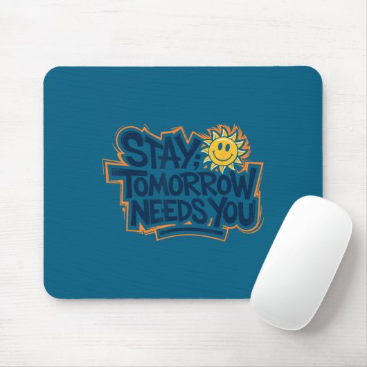 Stay Tomorrow Needs You, Suicide Awareness Mental  マウスパッド (マウス)