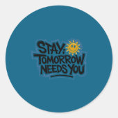 Stay Tomorrow Needs You, Suicide Awareness Mental ラウンドシール (正面)
