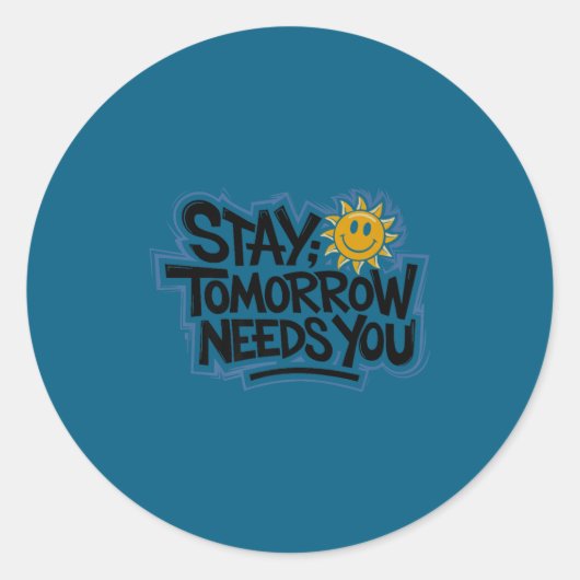 Stay Tomorrow Needs You, Suicide Awareness Mental ラウンドシール (正面)