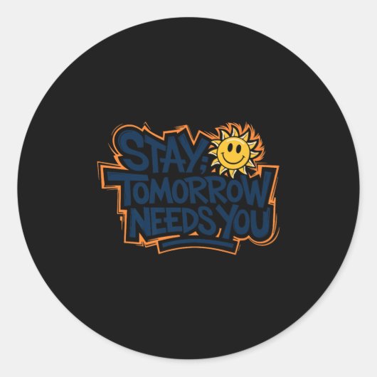 Stay Tomorrow Needs You, Suicide Awareness Mental  ラウンドシール (正面)