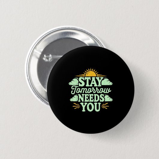 Stay Tomorrow Needs You, Suicide Awareness Mental  缶バッジ (正面&裏面)