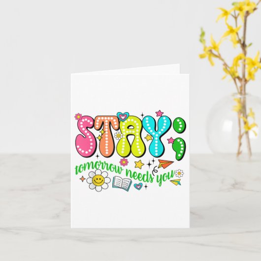 Stay Tomorrow Needs You Suicide Prevention Awarene カード (黄色い花)