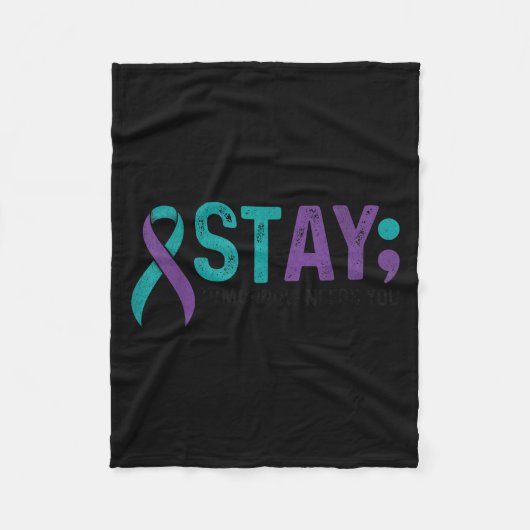 Stay Tomorrow Needs You Suicide Prevention Awarene フリースブランケット (正面)