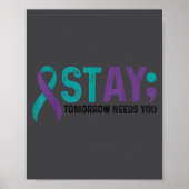 Stay Tomorrow Needs You Suicide Prevention Awarene ポスター (正面)