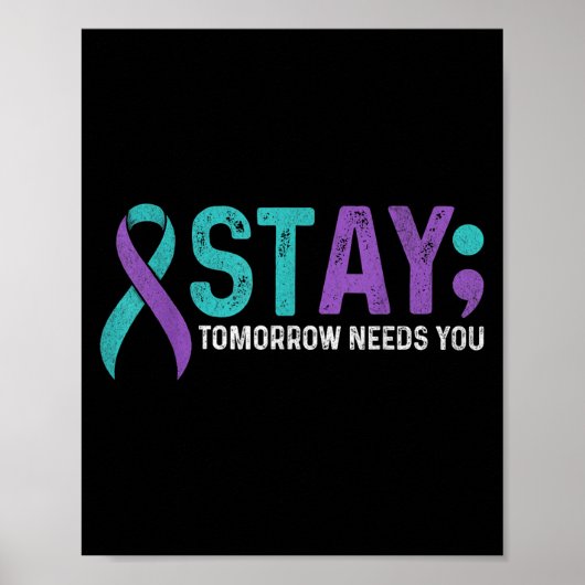Stay Tomorrow Needs You Suicide Prevention Awarene ポスター (正面)