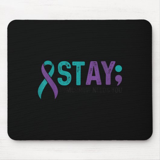 Stay Tomorrow Needs You Suicide Prevention Awarene マウスパッド (正面)