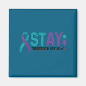 Stay Tomorrow Needs You Suicide Prevention Awarene マグネット (正面)