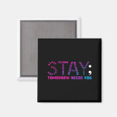 Stay Tomorrow Needs You Suicide Prevention Awarene マグネット (正面/裏面)