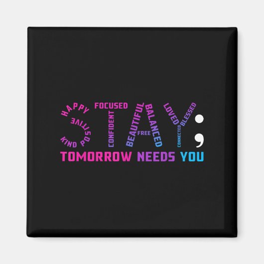 Stay Tomorrow Needs You Suicide Prevention Awarene マグネット (正面)