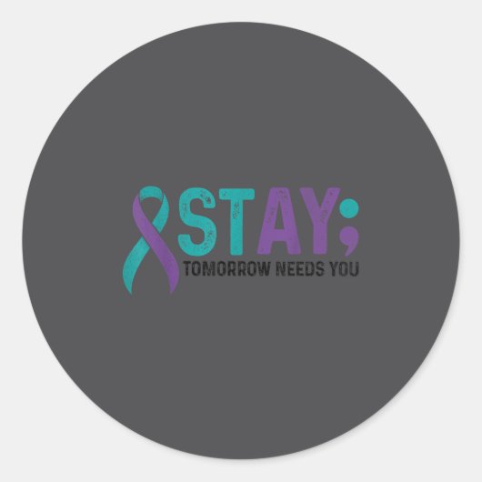 Stay Tomorrow Needs You Suicide Prevention Awarene ラウンドシール (正面)