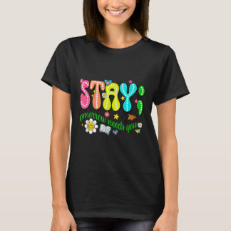 Stay Tomorrow Needs You Suicide Prevention Awarene Tシャツ