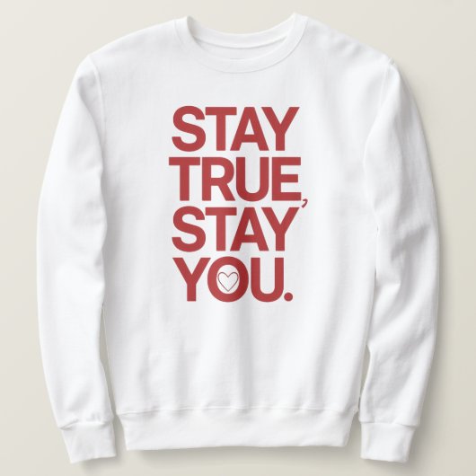 Stay True Stay You Red Bold Typography スウェットシャツ (デザイン正面)