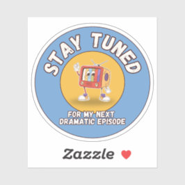 Stay Tuned for My Next Dramatic Episode Sticker シール