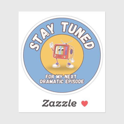 Stay Tuned for My Next Dramatic Episode Sticker シール (シート)