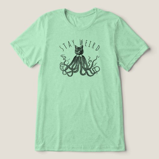 Stay Weird Catopus Cat and Octopus Mashup トライブレンドＴシャツ (デザイン正面)