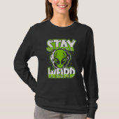 Stay Weird Extraterrestrial Ufo Conspiracy Alien A Tシャツ (正面)