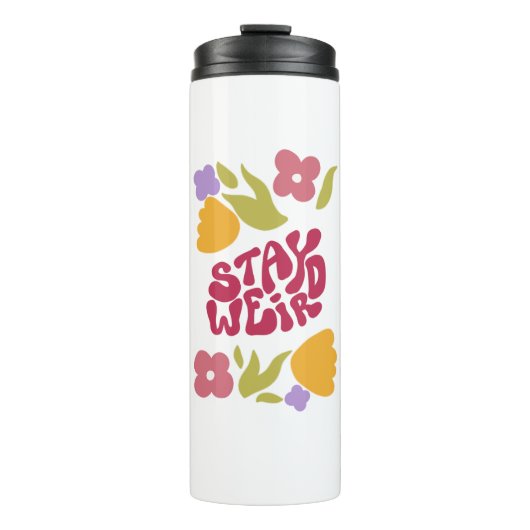 Stay Weird Floral Thermal Tumbler タンブラー (正面)