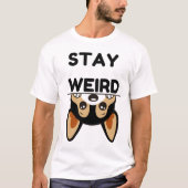 Stay Weird Funny Boston Terrier Cartoon Dog Tシャツ (正面)
