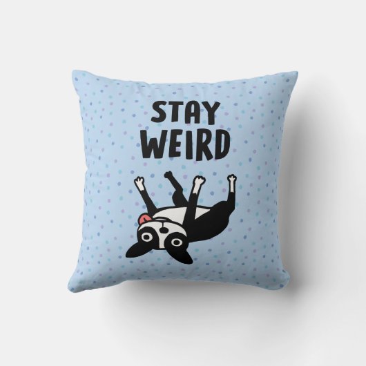Stay Weird Funny Boston Terrier Dog クッション (裏面)