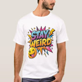 Stay Weird Pop Art Burst Tシャツ (正面)