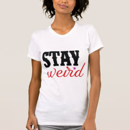 Stay Weird Retro Bold Typography Quote for Girls Tシャツ