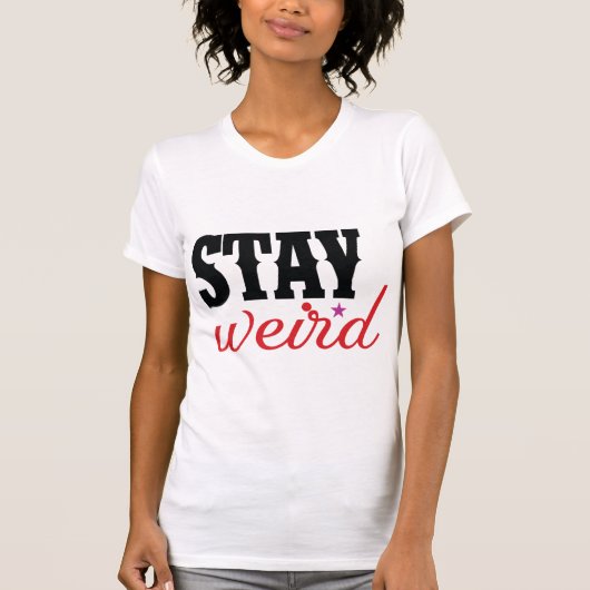 Stay Weird Retro Bold Typography Quote for Girls Tシャツ (正面)