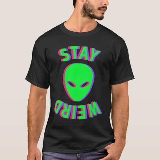 Stay Weird Stay Weird Alien Glitch Tシャツ (正面)